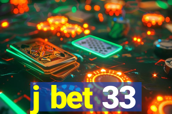 j bet 33